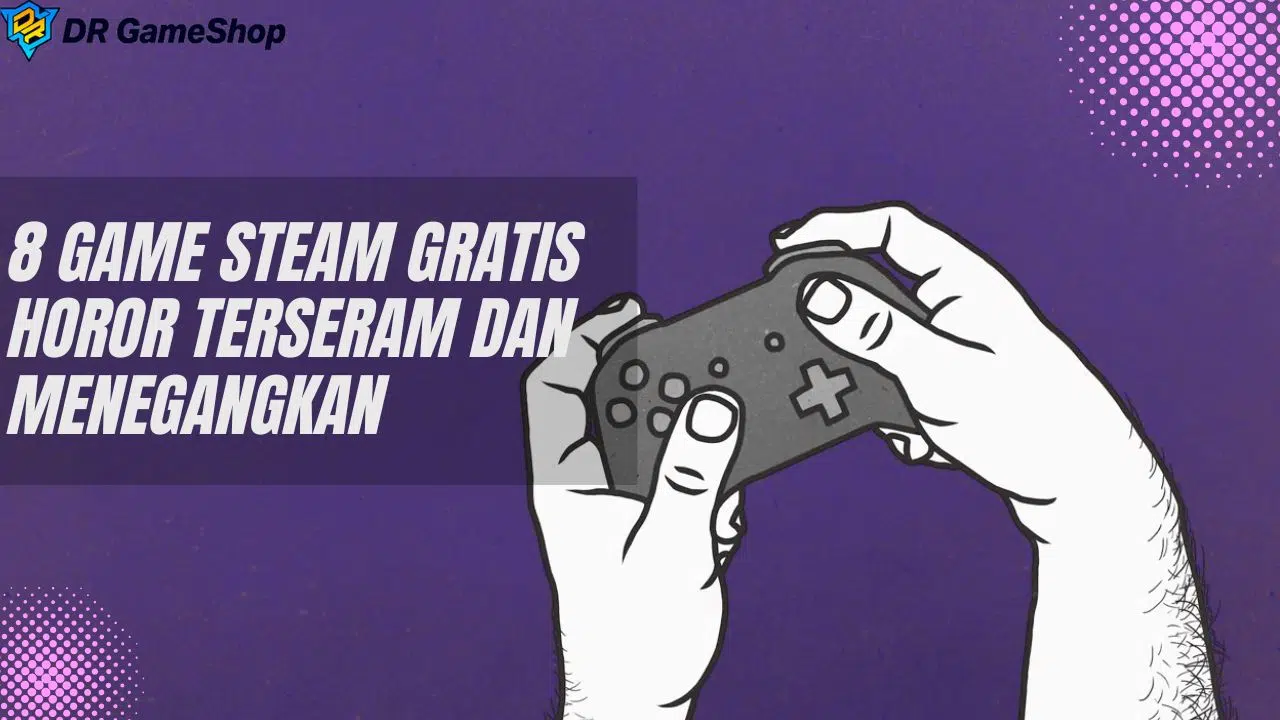 8 Game Steam Gratis Horor Terseram dan Menegangkan