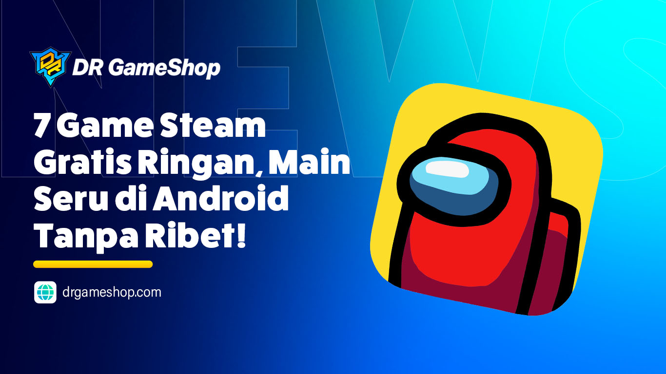 7 Game Steam Gratis Ringan, Main Seru di Android Tanpa Ribet!